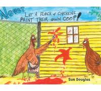 Never Let a Flock of Chickens Paint their Own Coop!