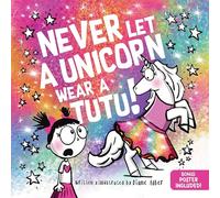 Never Let a Unicorn Wear a Tutu
