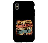Never Let Adulting Interfere With Improv Theater Puns |- Case for iPhone X/XS