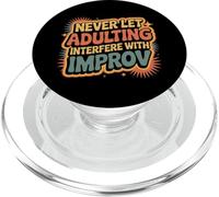 Never Let Adulting Interfere With Improv Theater Puns |- PopSockets PopGrip for MagSafe