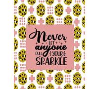 Never Let Anyone Dull Your Sparkle: A Funny Sayings Notebook