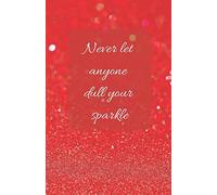 Never Let Anyone Dull Your Sparkle | A5 Notebook/Journal/Diary/Planner/To do | Personalised Girl/Women's Gift | Ideal Present | 100 lined pages (Red glitter)
