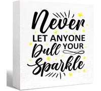 Never Let Anyone Dull Your Sparkle Inspirational Cheer Up Gift Wood Box Sign Rustic Wood Plaque Farmhouse Block Sign Rustic Home Decor Office Tabletop Desk Gift for Women Men 5x5 Inches