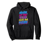 Never Let Fear Decide Your Future Graffiti Style Pullover Hoodie