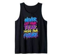 Never Let Fear Decide Your Future Graffiti Style Tank Top