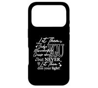 Never Let Them Dim Your Light - Inspirational Quote Design Case for iPhone 17 Pro