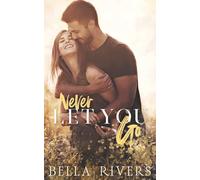 Never Let You Go: A Small Town Single Dad Romance (Emerald Creek)
