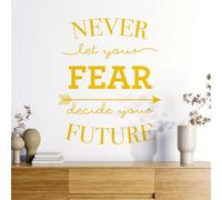 Never Let Your Fear Decide Your Future - Wall Sticker Motivational Quote [Large] [Sunflower]