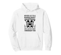 Never Lie To A Radiologist Funny Radiology Technician Pullover Hoodie