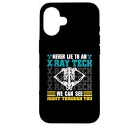 Never Lie To An X-Ray Tech - Radiology Technician Case for iPhone 16