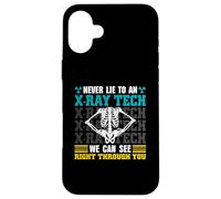 Never Lie To An X-Ray Tech - Radiology Technician Case for iPhone 16 Plus