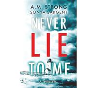 Never Lie To Me: A Patterson Blake FBI Mystery Prequel (Patterson Blake FBI Mystery Thrillers)