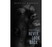 Never Look Back: A Gripping Psychological Thriller of Obsession and Survival: 2 (Mystery, Thriller, Fantasy, Sci-Fi, YA, Grown & Sexy)