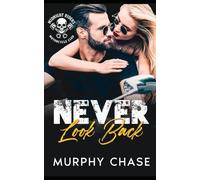 Never Look Back: An Enemies to Lovers Motorcycle Club Romance (Midnight Riders Motorcycle Club)