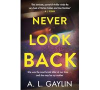 Never Look Back: She was the most brutal serial killer of our time. And she may have been my mother.
