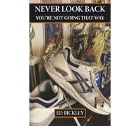 Never Look Back: You're Not Going That Way