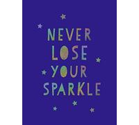 Never Lose Your Sparkle: Uplifting Quotes to Help You Find Your Shine