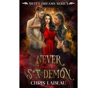 Never love a s*x demon: a paranormal reverse harem (Sweet dreams)