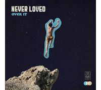 Never Loved - Over It [VINYL]