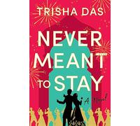 Never Meant to Stay: A Novel