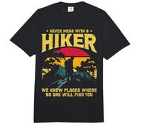 Never Mess with A Hiker We Know Places Where No One Will Comfort Colors Adult Heavyweight T-Shirt