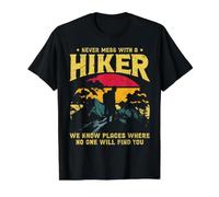 Never Mess with A Hiker We Know Places Where No One Will Value Graphic T-Shirt, Men, Black, L
