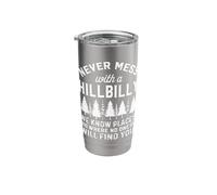 Never Mess with A Hillbilly We Know Places Funny Quotes Stainless Steel Insulated Tumbler