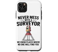 Never Mess With A Surveyor We Know Places Surveying Mapping Case for iPhone 11 Pro Max