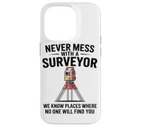 Never Mess With A Surveyor We Know Places Surveying Mapping Case for iPhone 14 Pro
