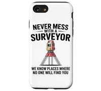 Never Mess With A Surveyor We Know Places Surveying Mapping Case for iPhone SE (2020) / 7/8