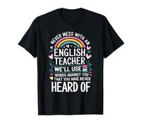 Never Mess with an English Teacher We'll Use Words T-Shirt