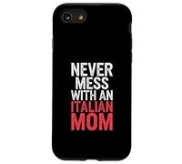 Never Mess With An Italian Mom Proud Strong Attitude |- Case for iPhone SE (2020) / 7/8