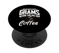 Never Mess with Grams Before She Has Her Coffee Grandma Gift PopSockets Adhesive PopGrip