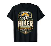 Never Mess with Hikers We Know Where No One Finds You T-Shirt