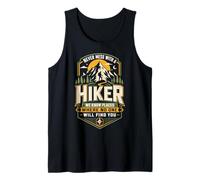 Never Mess with Hikers We Know Where No One Finds You Tank Top