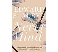 Never Mind: 1 (The Patrick Melrose Novels)