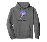 Never Mind... Human Brain Anatomy Psyche Psychology Humor Pullover Hoodie