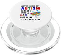 Never mind my Autism, I'll be just fine PopSockets PopGrip for MagSafe