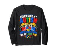Never Mind My Autism with A Mom Like Mine I'll Be Fine Long Sleeve T-Shirt