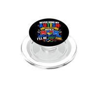 Never Mind My Autism With A Mom Like Mine I'll Be Fine PopSockets PopGrip for MagSafe