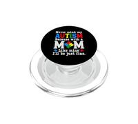Never Mind My Autism With A Mom Like Mine I'll Be Just Fine PopSockets PopGrip for MagSafe