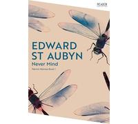 Never Mind: Perhaps the most brilliant English novelist of his generation (Picador Collection)