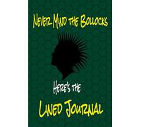 Never Mind the Bollocks: A lined journal for the literate nihilist