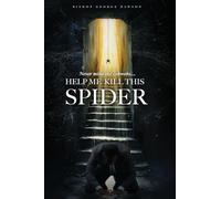 Never Mind the Cobwebs . . . Help Me Kill this Spider