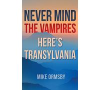 Never Mind the Vampires, Here's Transylvania