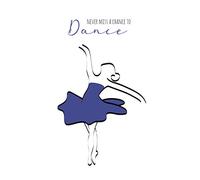 Never Miss a Chance to Dance: Notebook for Dancers and Dance Lovers (100 Lined Pages, 6x9): Journal, Notebook, Diary, Composition Book, Dance Journal, Notes