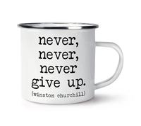 Never Never Never Give Up Winston Churchill Enamel Mug Cup