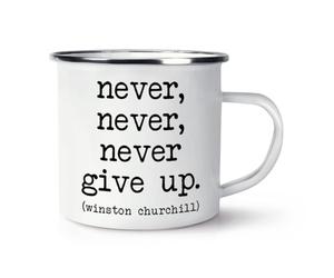 Never Never Never Give Up Winston Churchill Enamel Mug Cup