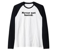 Never Not Bored Funny Sarcastic Moody Quote For Lazy Vibes Raglan Baseball Tee