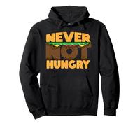Never Not Hungry I Could Eat Hamburger Funny Always Eating Pullover Hoodie